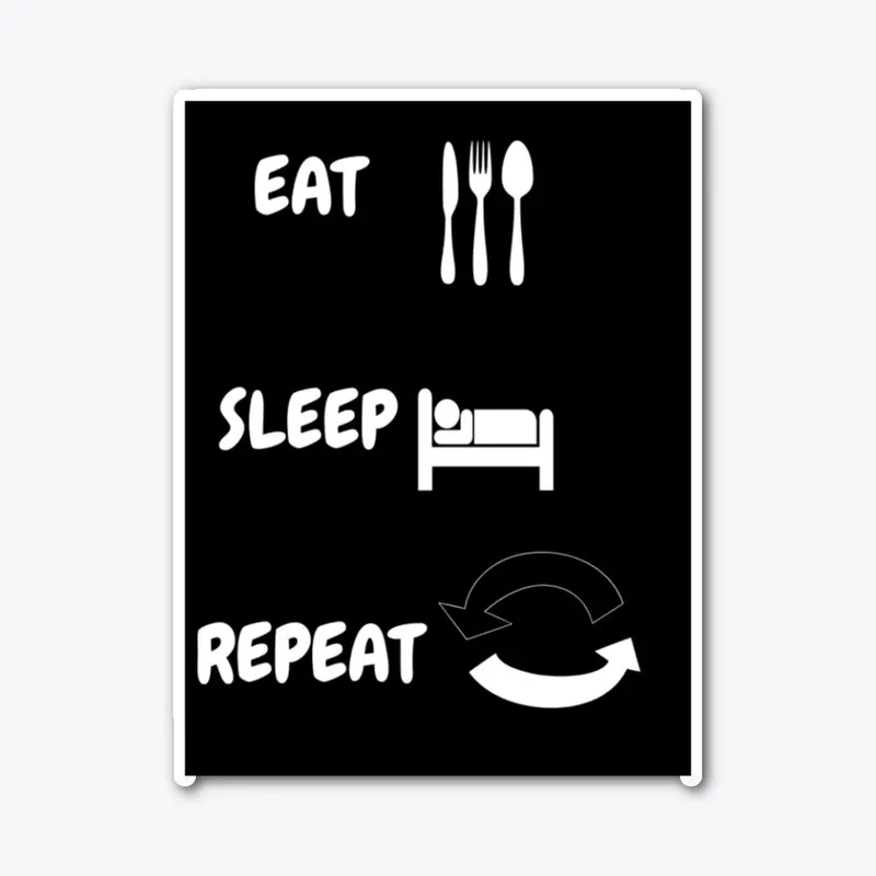 Eat Sleep Repeat